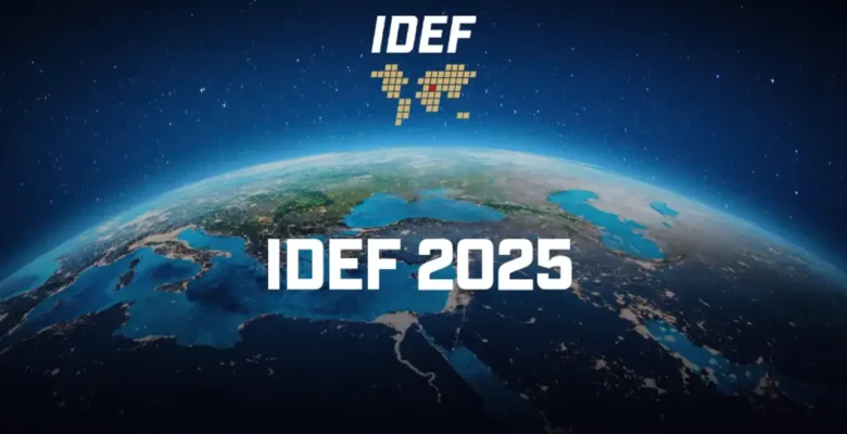 IDEF 2025’te milyarlarca dolarlık anlaşma imzalandı