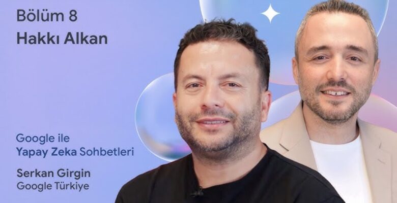 Hakkı Alkan, Google ile Yapay Zeka Sohbetleri’ne katıldı Hakkı Alkan, Google ile Yapay Zeka Sohbetleri’ne katıldı