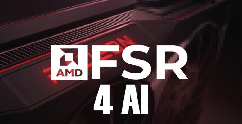 AMD FSR 4 teknolojisi yaygınlaşıyor