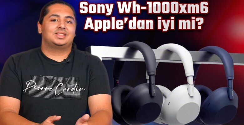 Apple AirPods Max’e yeni rakip! Sony WH-1000XM6 kulaklık inceleme!