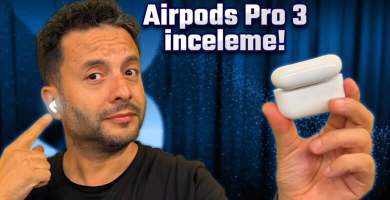 Apple AirPods Pro 3 inceleme!