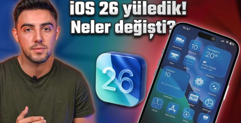 iOS 26 özellikleri neler? Yükledik, ne değişti?