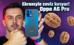 21.000 TL’ye alınır mı? Oppo A6 Pro kutu açılışı ve ayrıntılı inceleme!