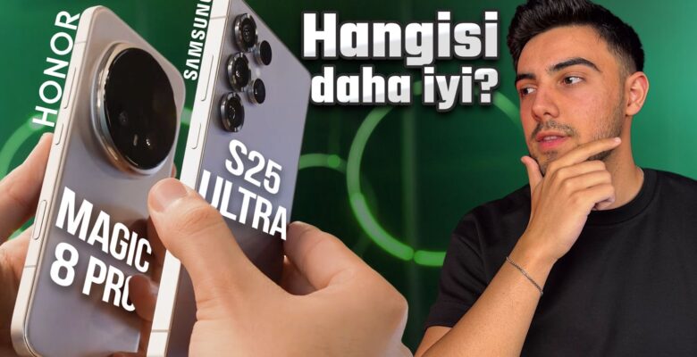 Büyük karşılaştırma! Honor Magic 8 Pro vs Samsung Galaxy S25 Ultra