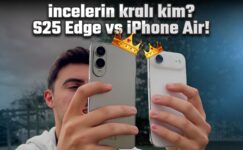 İncelerin hükümdarı kim? – Galaxy S25 Edge vs iPhone Air