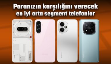 Paranızın hakkını verecek en yeterli orta segment telefonlar Paranızın hakkını verecek en yeterli orta segment telefonlar