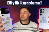 Xiaomi 17 Pro Max ile Samsung Galaxy S25 Ultra ayrıntılı karşılaştırma!