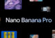 Google Nano Banana Pro özellikleri tanıtıldı!