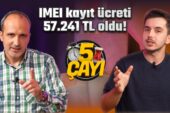 Hala yurt dışından telefon almak mantıklı mı? – 5 Çayı #242