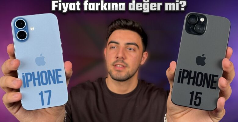 iPhone 15 ile iPhone 17’yi karşılaştırdık