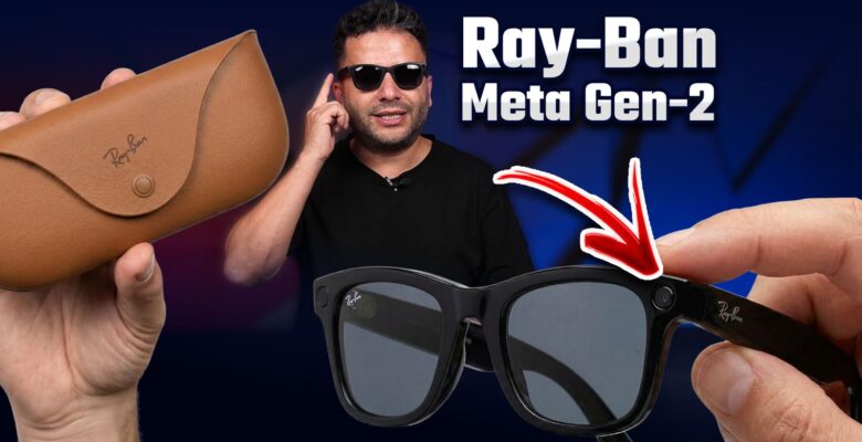 Ray-Ban Meta 2 inceleme – Apple, Google işine baksın!