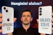 33.000 TL’ye hangisi mantıklı? iPhone 13 vs Galaxy S25 FE!