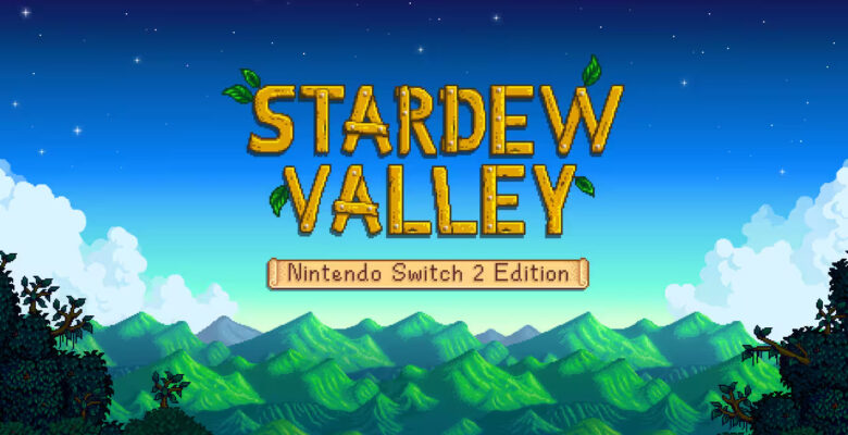 Stardew Valley Switch 2 sürümü yayınlandı