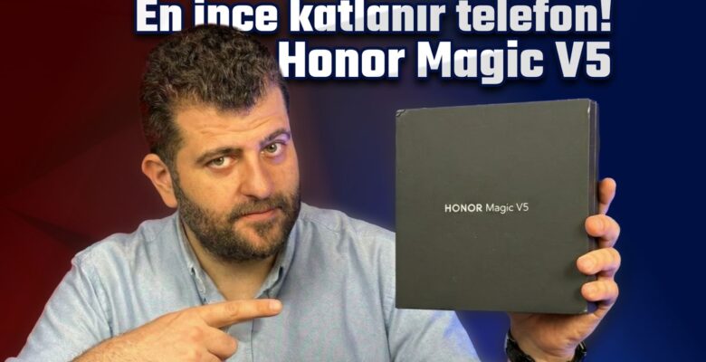 Türkiye’de ilk! En ince katlanır telefon Honor Magic V5 kutudan çıkıyor