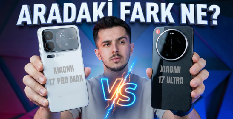 En iyi Xiaomi Hangisi? Xiaomi 17 Ultra vs 17 Pro Max!