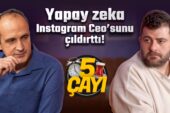 Yapay Zeka İnterneti Ele Geçirdi – 5 Çayı #249