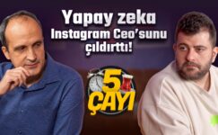 Yapay Zeka İnterneti Ele Geçirdi – 5 Çayı #249