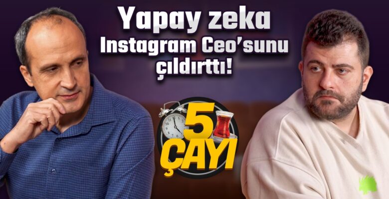 Yapay Zeka İnterneti Ele Geçirdi – 5 Çayı #249