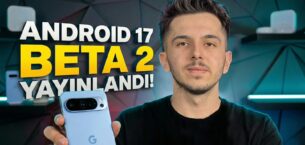 Android 17 Beta 2 ile Gelen Yenilikleri Anlattık!