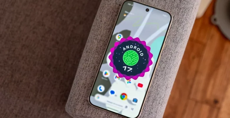 Android 17 Beta 2 Yenilikler ile Geldi