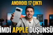 Android 17 Kurduk ve Denedik! İşte Yenilikleri!