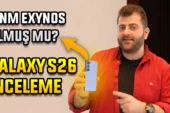 Galaxy S26 İnceleme – iPhone 17 Rakibi Olabilecek mi?