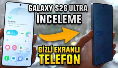 Galaxy S26 Ultra İnceleme – Bu Telefonun Ekranı Gizli!
