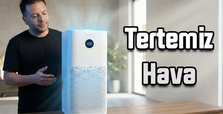 HUTT Air Purifier Pro Plus ile Evinizde Doğa Esintisi Yaşayın