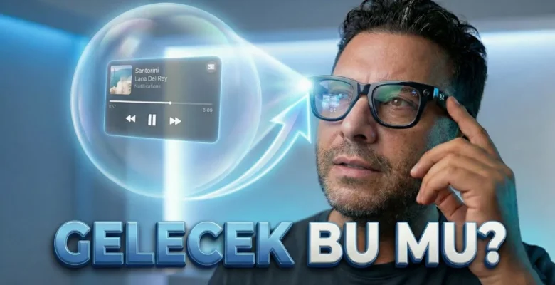 Telefonlar çöpe mi gidecek? Meta Ray-Ban Display İnceleme!