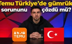 Temu Türkiye’de Gümrük Sorununu Çözdü mü?