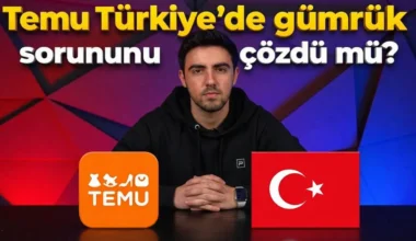 Temu Türkiye’de Gümrük Sorununu Çözdü mü?