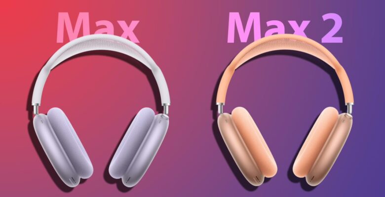 AirPods Max vs AirPods Max 2! Hangisi Daha İyi?