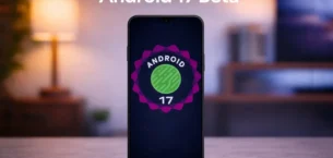 Android 17 Beta Alan Telefonlar Açıklandı