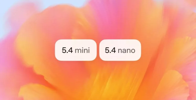 GPT-5.4 Mini ve GPT-5.4 Nano Tanıtıldı