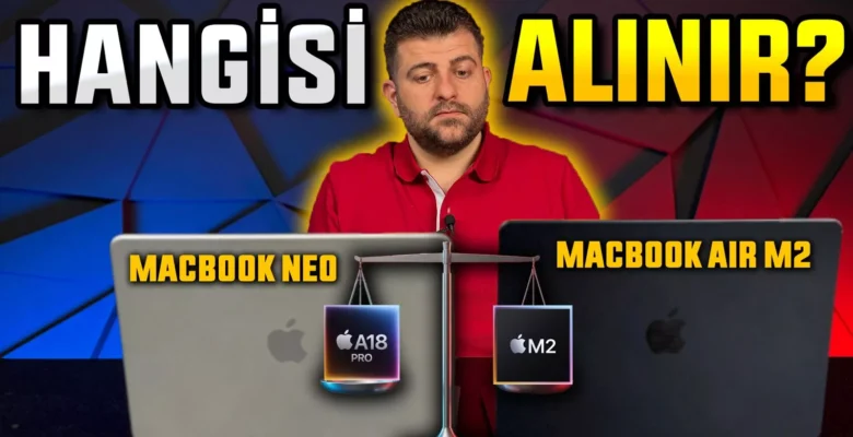 MacBook Neo vs MacBook Air M2 Karşı Karşıya