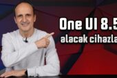 One UI 8.5 Güncellemesi Alacak Tüm Samsung Modelleri! – Tam Liste