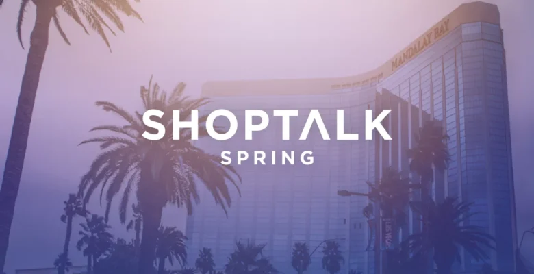 Shoptalk Spring 2026’da Alışverişin Geleceğini Yeniden Yazıldı