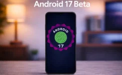 Android 17 Beta 4 Güncellemesi Yayınlandı