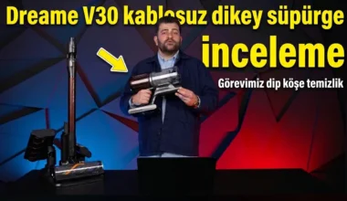 Dreame V30 Kablosuz Dikey Süpürge İnceleme