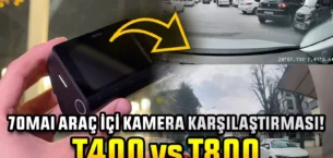 Hangi Araç Kamerası? 70mai T400 vs 70mai 4KT800 Karşı Karşıya
