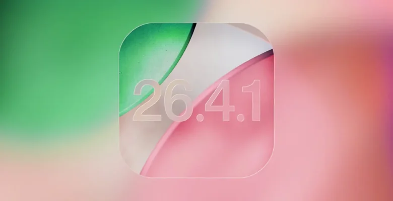 iOS 26.4.1 ve iPadOS 26.4.1 Yayınlandı