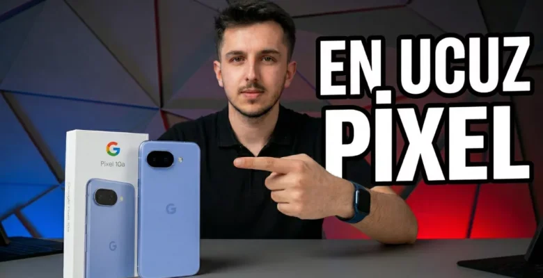 Uygun fiyatlı Google Pixel 10a kutusundan çıkıyor!