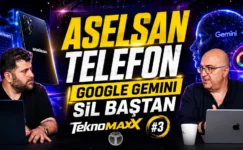 ASELSAN telefon geliyor! Google AI devrimi + Tesla ve PlayStation’da büyük değişim | TeknoMaxx #3