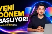 Gemini 3.5, Spark, Omni ve Tüm Yenilikler – Google I/O 2026 Özet