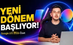 Gemini 3.5, Spark, Omni ve Tüm Yenilikler – Google I/O 2026 Özet