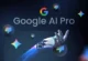 Google One AI Pro’ya Yeni Özellikler Geldi