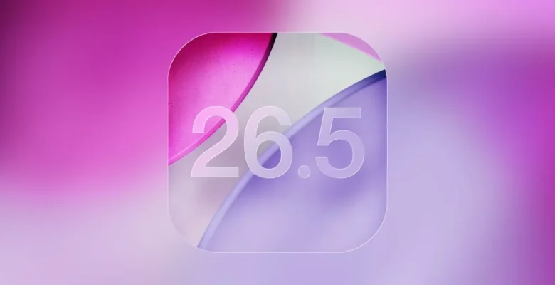 iOS 26.5 Ne Zaman Yayınlanacak?