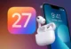 iOS 27 ile AirPods’a Yeni Özellikler Geliyor
