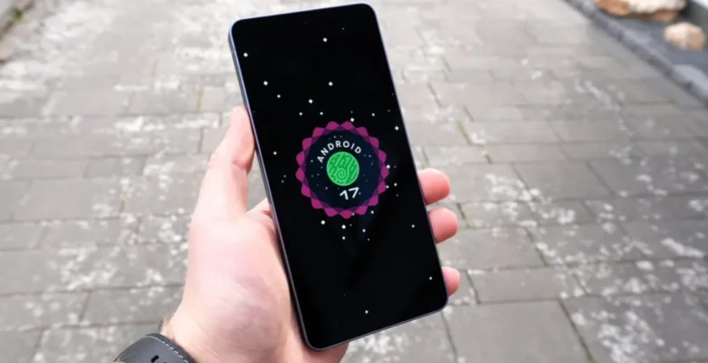 Samsung Galaxy S26 için One UI 9 Geliyor: Android 17 Dönemi Yaklaşıyor