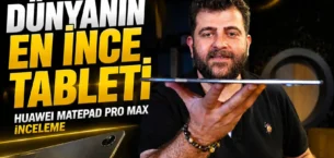 Dünyanın en ince 13 inç tableti! Huawei MatePad Pro Max inceleme